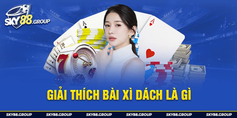 Như thế nào là game bài xì dách?