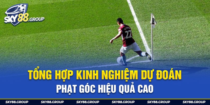 Tổng hợp kinh nghiệm dự đoán phạt góc hiệu quả cao