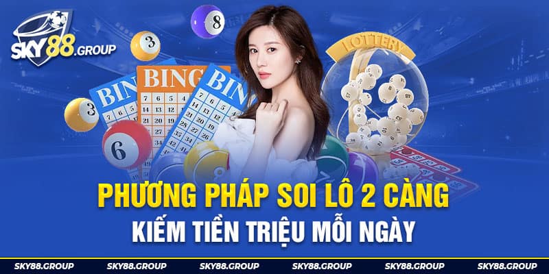 Phương Pháp Soi Lô 2 Càng Kiếm Tiền Triệu Mỗi Ngày