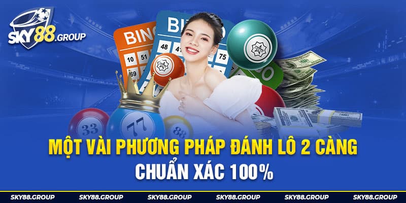 Một vài phương pháp đánh lô 2 càng chuẩn xác 100%